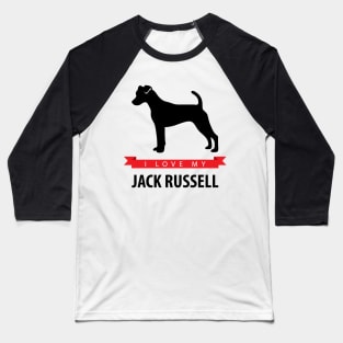 I Love My Jack Russell Baseball T-Shirt